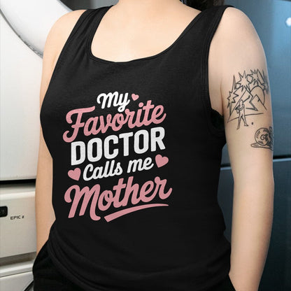 Best Doctor Shirt, Funny Doctor UnisexT-Shirt/Hoodie/Sweatshirt HLT00 - My Favorite Doctor Calls Me Mother T-Shirt