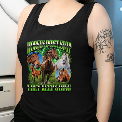 Best Horse Lover Shirt , Funny Horse UnisexT-Shirt/Hoodie/Sweatshirt HLT00 - Horses Dont Stop They Keep Going Equestrian Horse Lover T-Shirt
