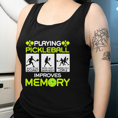 Funny Pickleball Shirt, Pickleball Lover Unisex T-Shirt/Hoodie/Sweatshirt HLT00 - Playing Pickleball Improves Memory Dink Player T-Shirt