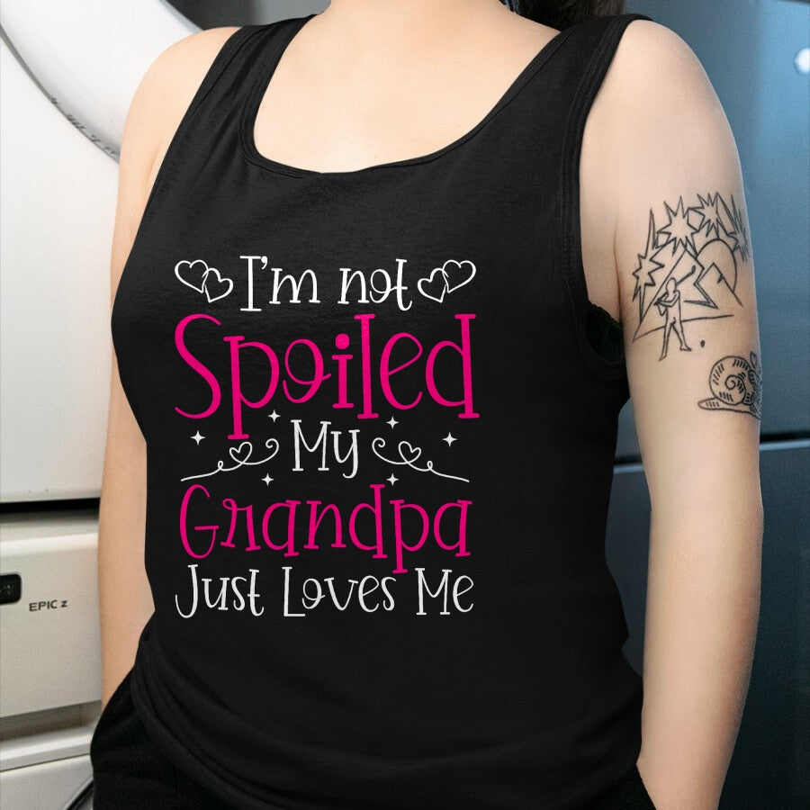 Best Wife Shirt, Wife and Husband Unisex T-Shirt/Hoodie/Sweatshirt HLT00 - I'm Not Spoiled My Grandpa Just Loves Me Funny Granddaughter T-Shirt