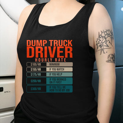 Best Truck Driver Life Shirt, Funny Trucker UnisexT-Shirt/Hoodie/Sweatshirt HLT00 - Dump Trucks Driver Hourly Rates, Dumptruck Daddy Gifts T-Shirt