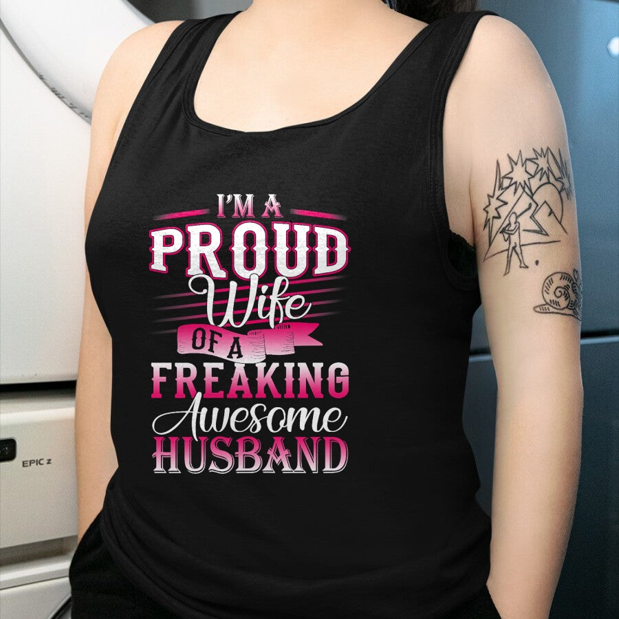 Best Wife Shirt, Wife and Husband Unisex T-Shirt/Hoodie/Sweatshirt HLT00 - I'm A Proud Wife Of A Freaking Awesome Husband T-Shirt