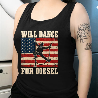 Best Truck Driver Life Shirt, Funny Trucker UnisexT-Shirt/Hoodie/Sweatshirt HLT00 - Will Dance for Diesel Funny Truck Driver Automotive Humor T-Shirt (1)