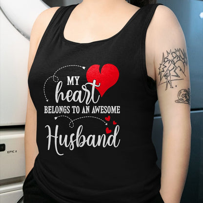 Best Wife Shirt, Wife and Husband Unisex T-Shirt/Hoodie/Sweatshirt HLT00 - My Heart Belongs To An Awesome Husband T-Shirt