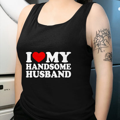 Best Wife Shirt, Wife and Husband Unisex T-Shirt/Hoodie/Sweatshirt HLT00 - I Love My Handsome Husband Shirt I Love My Husband T-Shirt