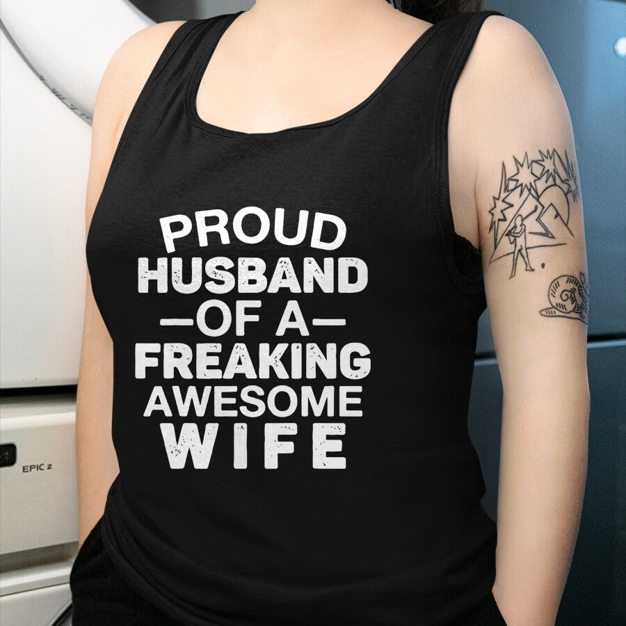 Best Wife Shirt, Wife and Husband Unisex T-Shirt/Hoodie/Sweatshirt HLT00 - Proud Husband Of A Freaking Awesome wife T-Shirt (1)