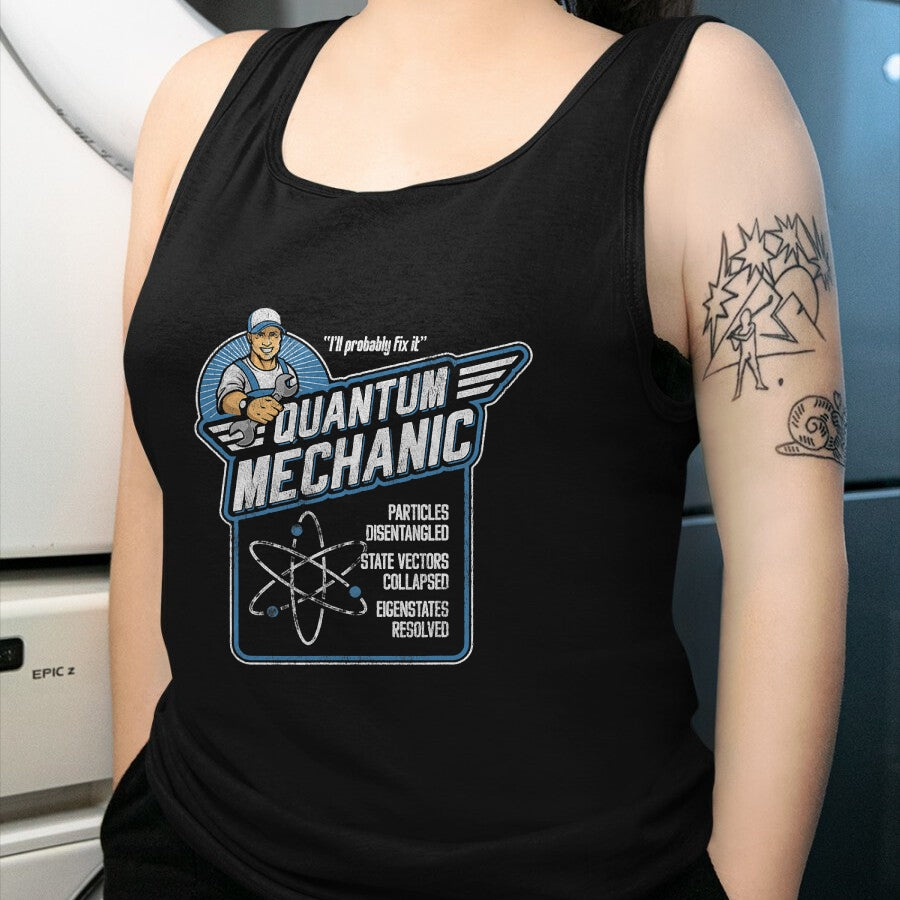 Best Mechanic Life Shirt, Funny Mechanic UnisexT-Shirt/Hoodie/Sweatshirt HLT00 - Quantum Mechanics, Funny Subatomic Physics Pun, Science T-Shirt