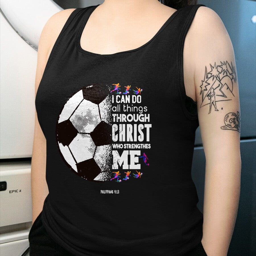 Christian Tee, Christian Faith Unisex T-Shirt/Hoodie/Sweatshirt HLT00 - Christian Soccer I Can Do All Things Through Christ T-Shirt