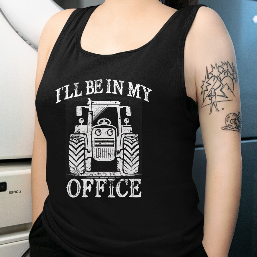 Best Farmer Life Shirt, Funny Farmer UnisexT-Shirt/Hoodie/Sweatshirt HLT00 - Funny Farming Farm Tractor I'll Be in My Office Humor T-Shirt