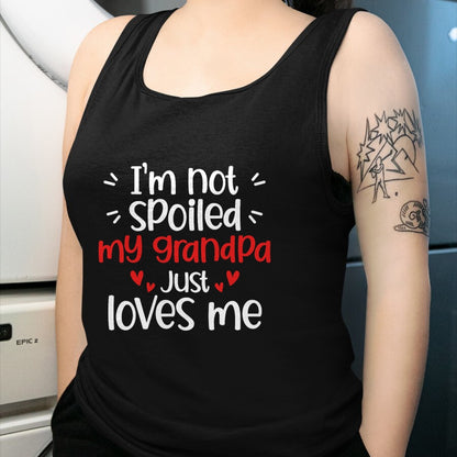 Best Wife Shirt, Wife and Husband Unisex T-Shirt/Hoodie/Sweatshirt HLT00 - I'm Not Spoiled My Grandpa Loves Me Funny Kids Best Friend T-Shirt