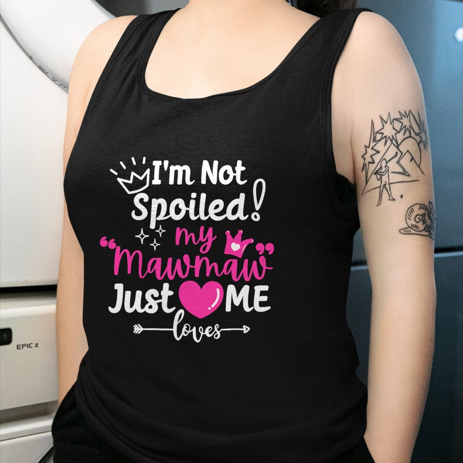 Best Wife Shirt, Wife and Husband Unisex T-Shirt/Hoodie/Sweatshirt HLT00 - I'm Not Spoiled My Mawmaw Just Loves Me Team Girls Matching T-Shirt