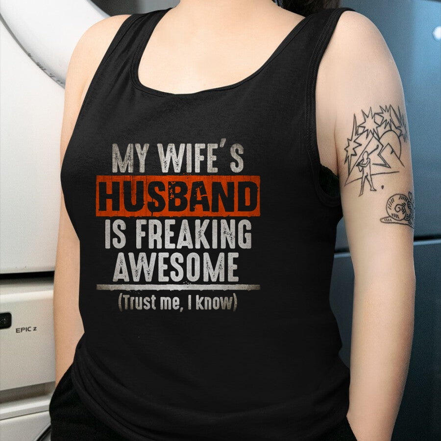 Best Wife Shirt, Wife and Husband Unisex T-Shirt/Hoodie/Sweatshirt HLT00 - My Wife's Husband is Awesome Father's Day T-shirt