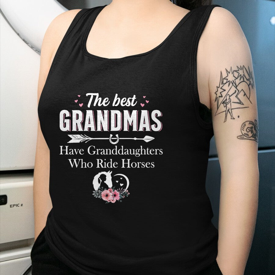Best Grandma Shirt, Proud Grandma Unisex T-Shirt/Hoodie/Sweatshirt HLT00 - Womens The Best Grandmas Who Have Granddaughters Ride Horse T-Shirt