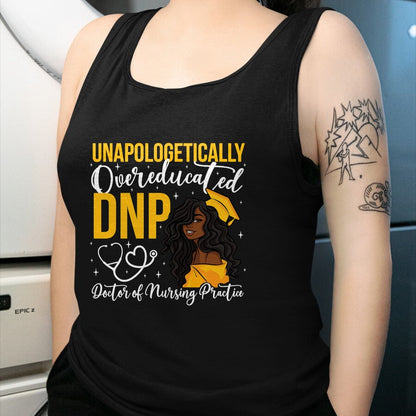 Best Doctor Shirt, Funny Doctor UnisexT-Shirt/Hoodie/Sweatshirt HLT00 - Proud Black DNP Appreciation Doctor of Nursing Practice T-Shirt