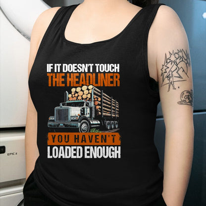 Best Truck Driver Life Shirt, Funny Trucker UnisexT-Shirt/Hoodie/Sweatshirt HLT00 - Log Truck Driver Timber Lorry Funny Logging Truck T-Shirt
