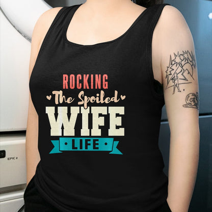 Best Wife Shirt, Wife and Husband Unisex T-Shirt/Hoodie/Sweatshirt HLT00 - Gift for wife T shirt, spoiled wife   Spoiled Wife Rocking The Spoiled Wife Life Long Sleeve T-Shirt