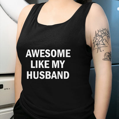 Best Wife Shirt, Wife and Husband Unisex T-Shirt/Hoodie/Sweatshirt HLT00 - Awesome Like My Husband T-Shirt