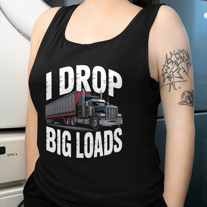 Best Truck Driver Life Shirt, Funny Trucker UnisexT-Shirt/Hoodie/Sweatshirt HLT00 - I Drop Big Loads Trucker Truck Driver Humor T-Shirt