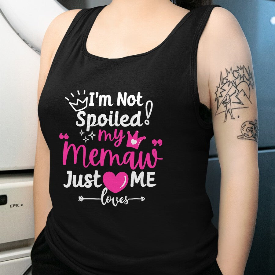 Best Wife Shirt, Wife and Husband Unisex T-Shirt/Hoodie/Sweatshirt HLT00 - I'm Not Spoiled My Memaw Just Loves Me a Team Girls Matching T-Shirt