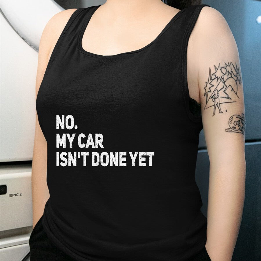 Best Mechanic Life Shirt, Funny Mechanic UnisexT-Shirt/Hoodie/Sweatshirt HLT00 - No My Car is Not Ready Funny Mechanic T-Shirt