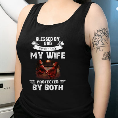 Best Wife Shirt, Wife and Husband Unisex T-Shirt/Hoodie/Sweatshirt HLT00 - Gift for wife T shirt, spoiled wife   Blessed By God Spoiled By My Wife Husband From Wife Marriage T