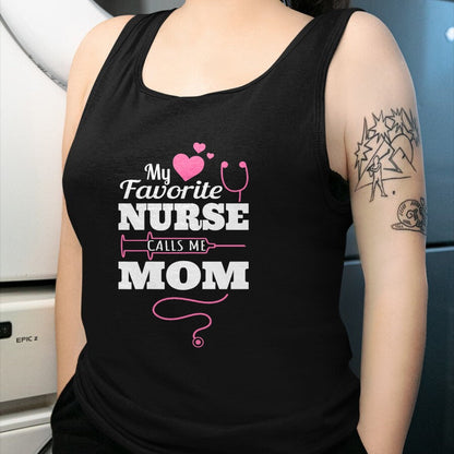 Funny Nurse Shirt, Nurse Unisex T-Shirt/Hoodie/Sweatshirt HLT00 - My Favorite Nurse Calls Me Mom Shirt - Nurse Gift T-Shirt