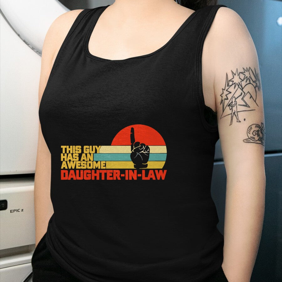 Best Wife Shirt, Wife and Husband Unisex T-Shirt/Hoodie/Sweatshirt HLT00 - This Guy Has An Awesome Daughter-In-Law T-Shirt