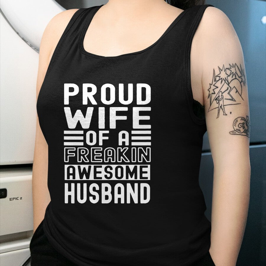 Best Wife Shirt, Wife and Husband Unisex T-Shirt/Hoodie/Sweatshirt HLT00 - Womens Funny Wife Proud Wife Of A Freakin Awesome Husband Funny T-Shirt
