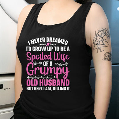 Best Wife Shirt, Wife and Husband Unisex T-Shirt/Hoodie/Sweatshirt HLT00 - Funny Spoiled Wife Art For Women Girls Grumpy Old Husband T-Shirt