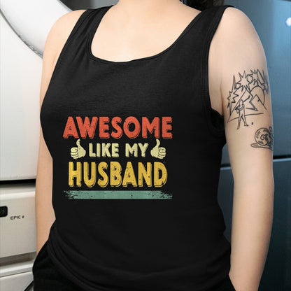 Best Wife Shirt, Wife and Husband Unisex T-Shirt/Hoodie/Sweatshirt HLT00 - Retro Awesome Like My Husband Family Lover Father's Day Premium T-Shirt