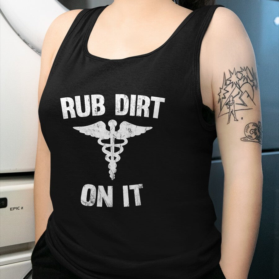 Best Doctor Shirt, Funny Doctor UnisexT-Shirt/Hoodie/Sweatshirt HLT00 - Rub Dirt On It Funny Medical T-Shirt T-Shirt