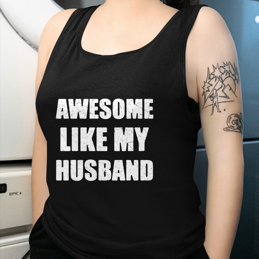 Best Wife Shirt, Wife and Husband Unisex T-Shirt/Hoodie/Sweatshirt HLT00 - Awesome Like My Husband Funny Wife T-Shirt