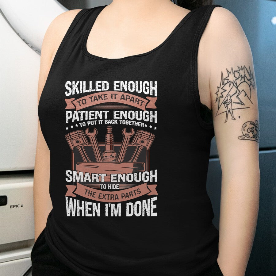 Best Mechanic Life Shirt, Funny Mechanic UnisexT-Shirt/Hoodie/Sweatshirt HLT00 - Mechanic Car Guy Skilled Enough To Take It Apart T-Shirt