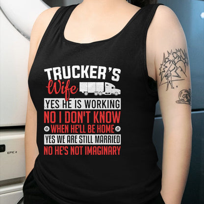 Best Truck Driver Life Shirt, Funny Trucker UnisexT-Shirt/Hoodie/Sweatshirt HLT00 - Truck Driver Trucker's Wife Yes He Is Working Women Trucker T-Shirt