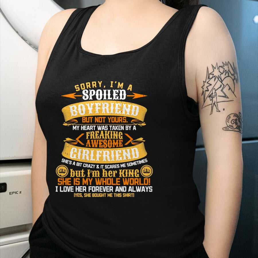 Best Wife Shirt, Wife and Husband Unisex T-Shirt/Hoodie/Sweatshirt HLT00 - Sorry I'm A Spoiled Boyfriend by Freaking Awesome Girlfriend T-Shirt