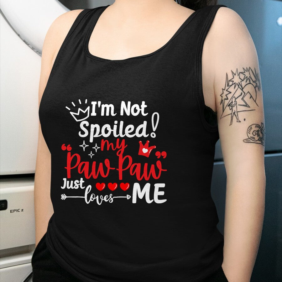 Best Wife Shirt, Wife and Husband Unisex T-Shirt/Hoodie/Sweatshirt HLT00 - I'm Not Spoiled My Pawpaw Just Loves Me Team Kids Matching T-Shirt