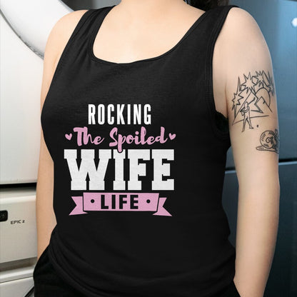 Best Wife Shirt, Wife and Husband Unisex T-Shirt/Hoodie/Sweatshirt HLT00 - Gift for wife T shirt, spoiled wife   Spoiled Wife Quote Women Rocking The Spoiled Wife Life T-Shirt