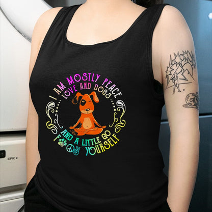 Dog Love Shirt, Dog Lover Gift T-Shirt/Hoodie/Sweatshirt HLT00 - Lovely Dog Saying I Am Mostly Peace Love And Dogs Funny Yoga T-Shirt