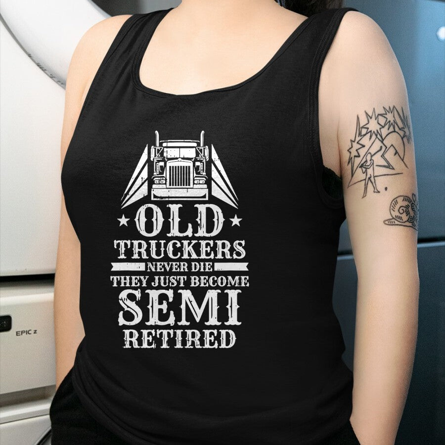 Best Truck Driver Life Shirt, Funny Trucker UnisexT-Shirt/Hoodie/Sweatshirt HLT00 - Truck Driver Retired Trucking - Rig Old Man Trucker T-Shirt