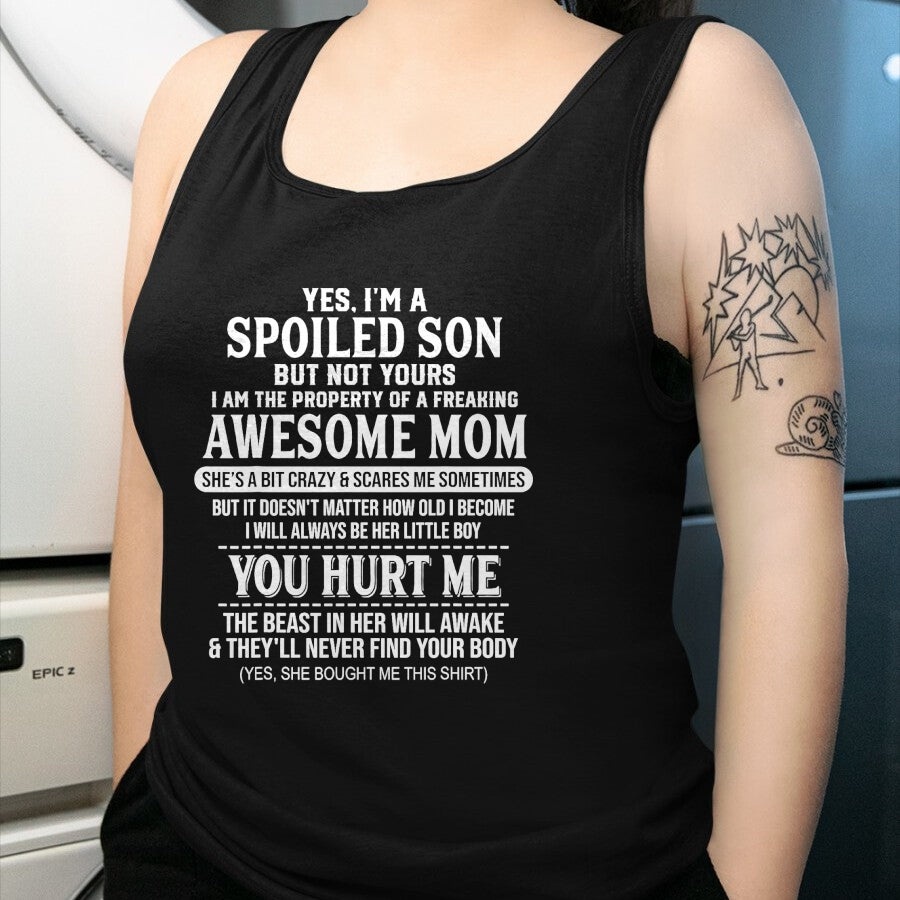 Best Wife Shirt, Wife and Husband Unisex T-Shirt/Hoodie/Sweatshirt HLT00 - Yes I'm A Spoiled Son But Not Yours Freaking Awesome Mom T-Shirt