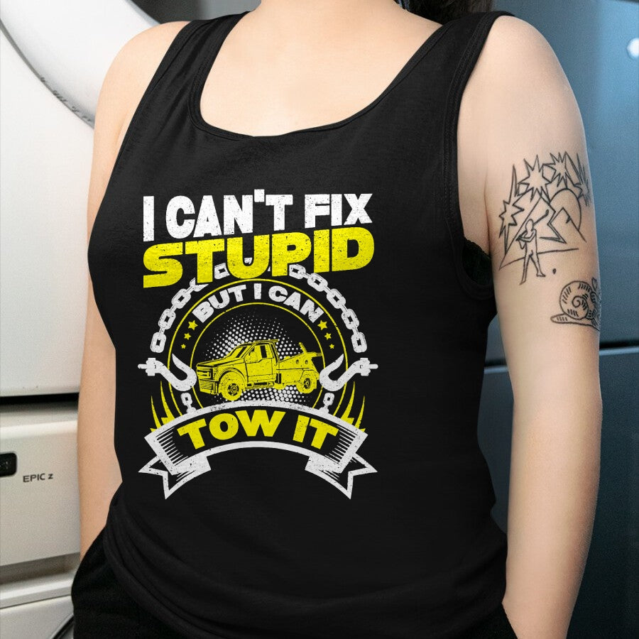 Best Truck Driver Life Shirt, Funny Trucker UnisexT-Shirt/Hoodie/Sweatshirt HLT00 - Tow Truck Driver Wrecker I Can't Fix Stupid But I Can Tow It T-Shirt