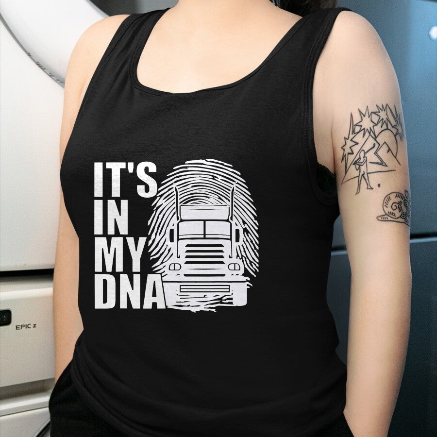 Best Truck Driver Life Shirt, Funny Trucker UnisexT-Shirt/Hoodie/Sweatshirt HLT00 - Truck Driver Trucker It's In My DNA - Truck Driver T-Shirt