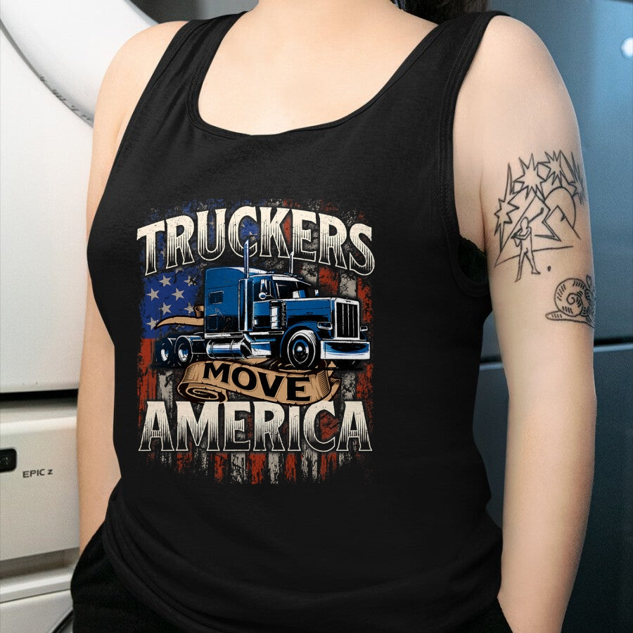 Best Truck Driver Life Shirt, Funny Trucker UnisexT-Shirt/Hoodie/Sweatshirt HLT00 - Truckers Move America - Semi Truck Driver Trucking Big Rig T-Shirt