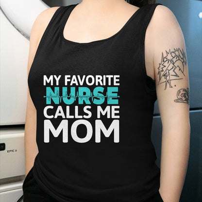 Funny Nurse Shirt, Nurse Unisex T-Shirt/Hoodie/Sweatshirt HLT00 - My favorite Nurse calls me Mom Daughter Hospital Nursing T-Shirt