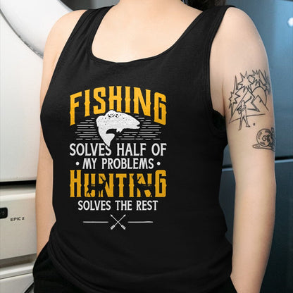 Funny Hunting Shirt, Gift For Hunting Lover Unisex T-Shirt/Hoodie/Sweatshirt HLT00 - Fishing & Hunting Solve My Problems - Funny Gift T-Shirt