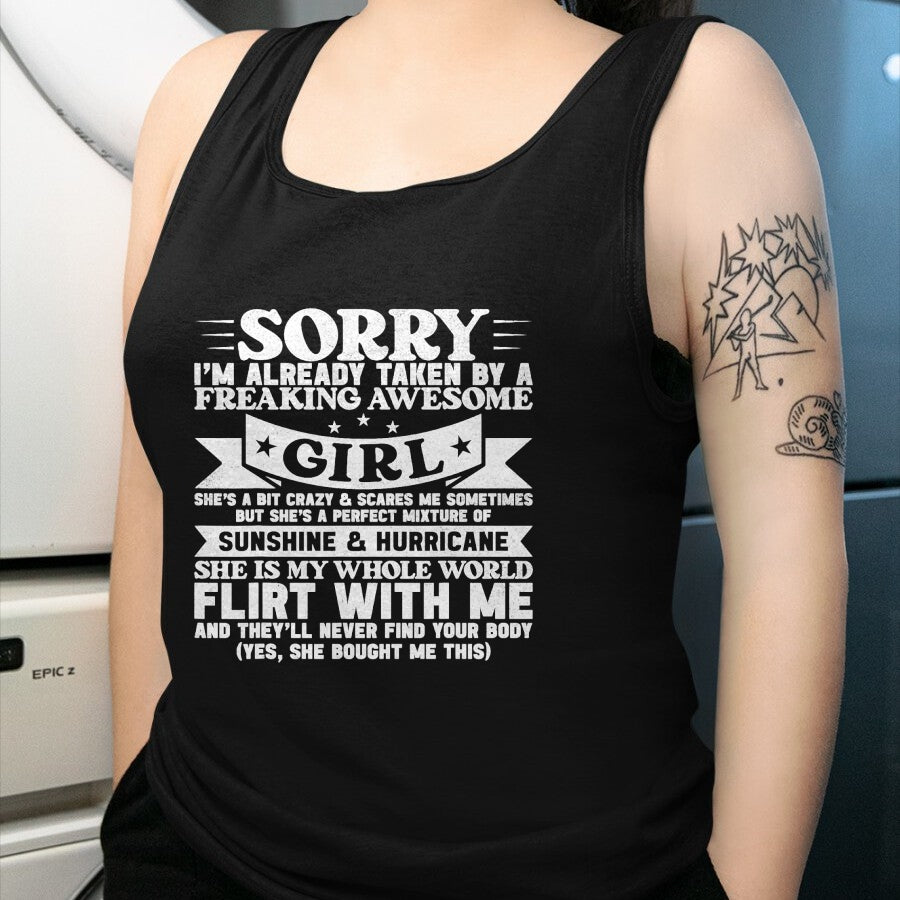 Best Wife Shirt, Wife and Husband Unisex T-Shirt/Hoodie/Sweatshirt HLT00 - Sorry I'm Already Taken By Freaking Awesome Girl Boyfriend T-Shirt