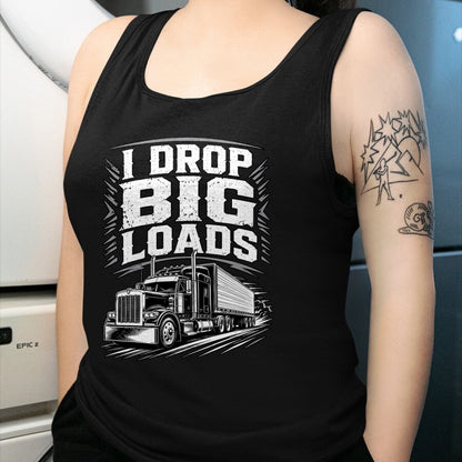 Best Truck Driver Life Shirt, Funny Trucker UnisexT-Shirt/Hoodie/Sweatshirt HLT00 - I Drop Big Loads Funny Trucker Truck Driver Diesel Humor T-Shirt