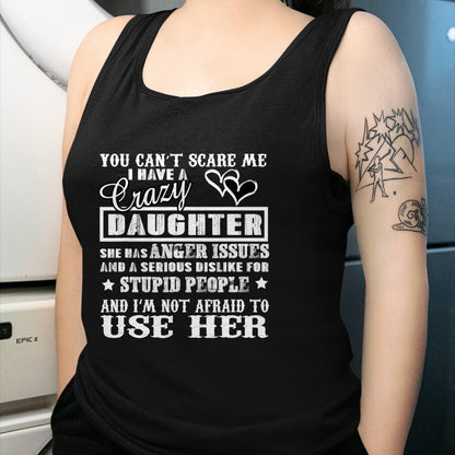 Funny Nurse Shirt, Nurse Unisex T-Shirt/Hoodie/Sweatshirt HLT00 - You cant Scare me I have a Crazy Daughter for Dad Mom T-Shirt