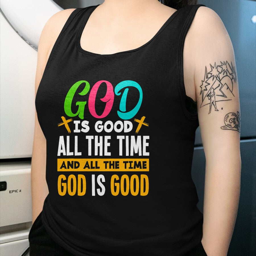 Christian Tee, Christian Faith Unisex T-Shirt/Hoodie/Sweatshirt HLT00 - God Is Good All The Time Jesus Christ Christian Gift T-Shirt