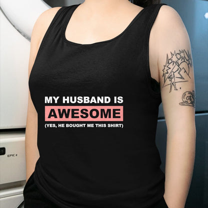 Best Wife Shirt, Wife and Husband Unisex T-Shirt/Hoodie/Sweatshirt HLT00 - My Husband Is Awesome Husband He Bought Me This Funny Wife T-Shirt (1)